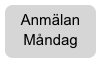Anmälan
Måndag 